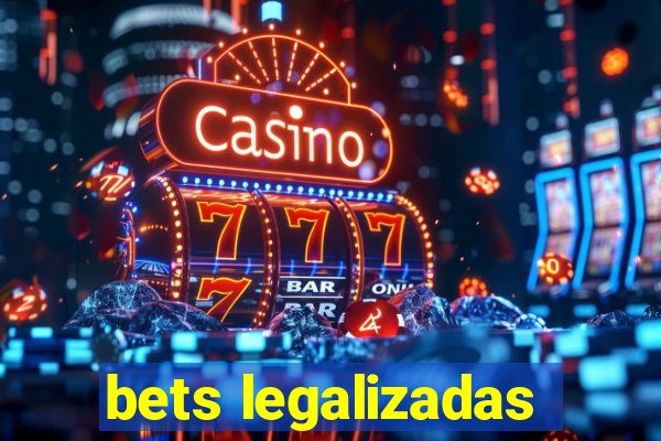 bets legalizadas